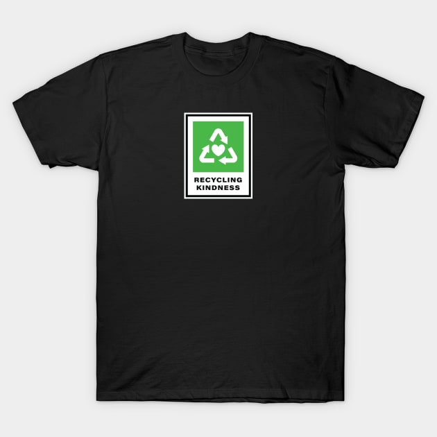 RECYCLING KINDNESS T-Shirt by encip